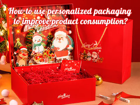 How to use personalized packaging to improve product consumption ？