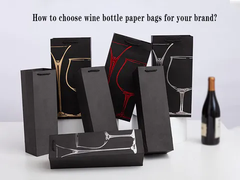 How to choose wine bottle paper bags for your brand?