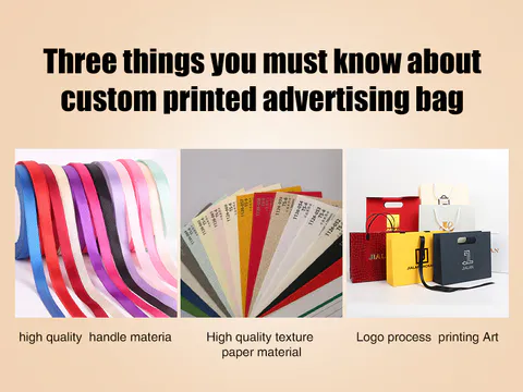 Three things you must know about custom printed advertising paper bags/Jialan Package