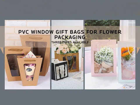 Three Types Of PVC Window Gift Bags Suitable For Flower Packaging